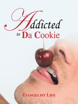 cover image of Addicted to Da Cookie
